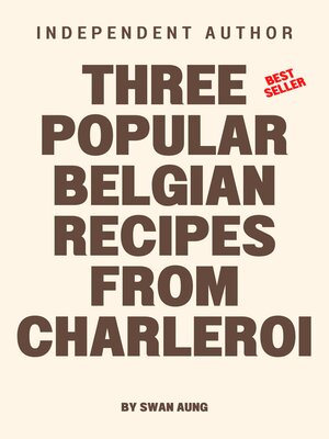 cover image of Three Popular Belgian Recipes from Charleroi